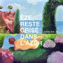 Èze Reste Grisé Dans L'Azur（埃兹饮饱蓝）专辑