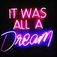 It was all a dream