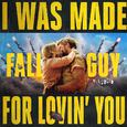 I Was Made For Lovin' You (from The Fall Guy)