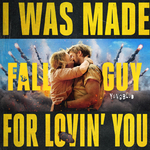 I Was Made For Lovin' You (from The Fall Guy)专辑