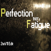 Perfection Fatigue(Fakebit Ver.)专辑