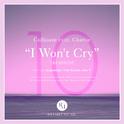 I Won't Cry (Remixes)专辑