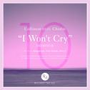 I Won't Cry (Remixes)专辑