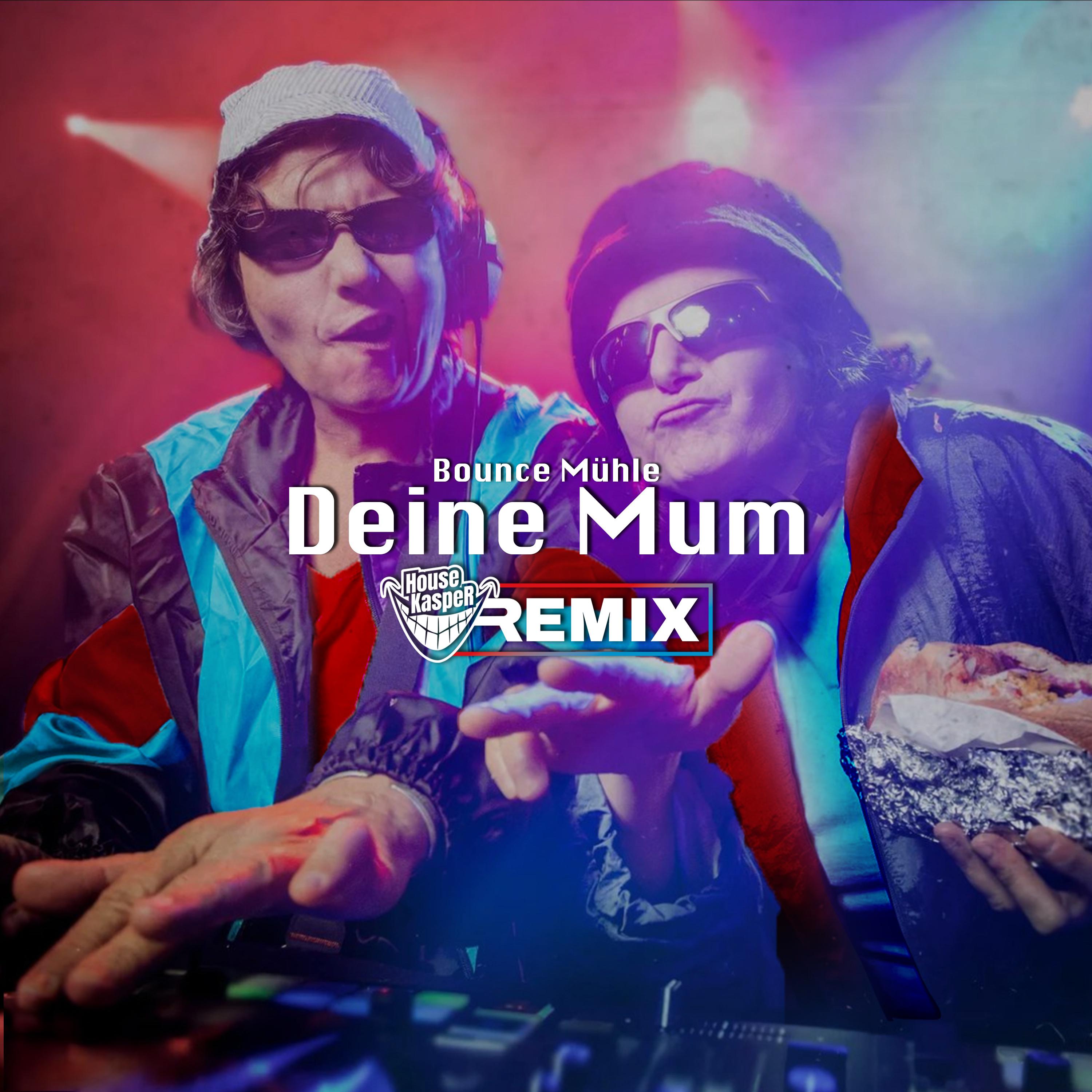 HouseKaspeR - Deine Mum (HouseKaspeR Remix)