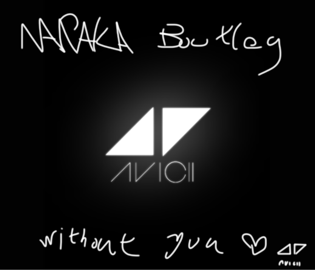 Avicii - Without You （Naraka Bootleg）专辑