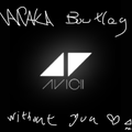 Avicii - Without You （Naraka Bootleg）