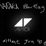 Avicii - Without You （Naraka Bootleg）专辑