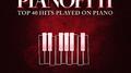 Pianofy It, Vol. 2 - Top 40 Hits Played On Piano专辑