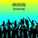 Electricity: Fifty Hot Hit Songs专辑