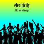 Electricity: Fifty Hot Hit Songs专辑