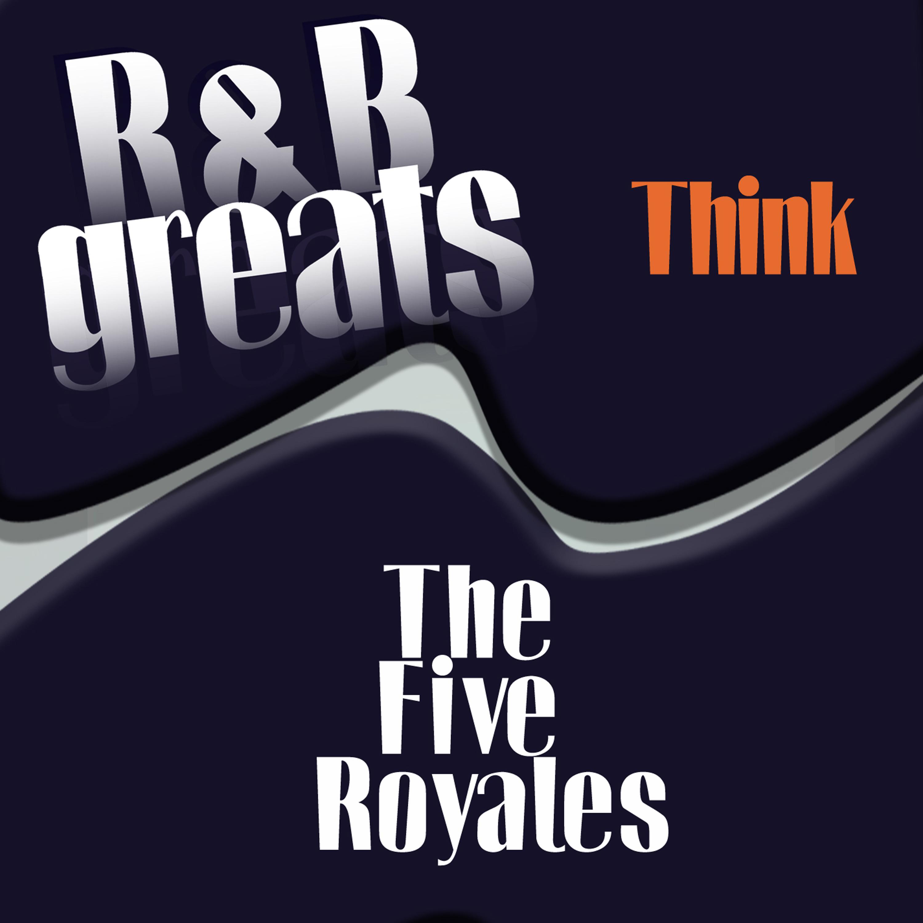 The Five Royales - Don't Give No More Than You Can Take