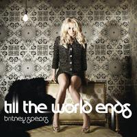 Till the World Ends - Britney Spears 新版女歌 remix第3版伴奏 完美音质 伴奏 2段一样 推荐