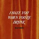 I Hate You When You're Drunk专辑