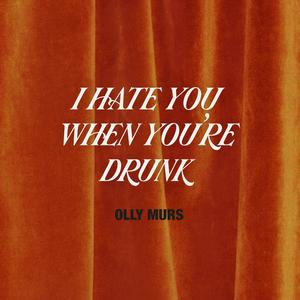 Olly Murs - I Hate You When You're Drunk (Karaoke Version) 带和声伴奏 （降7半音）
