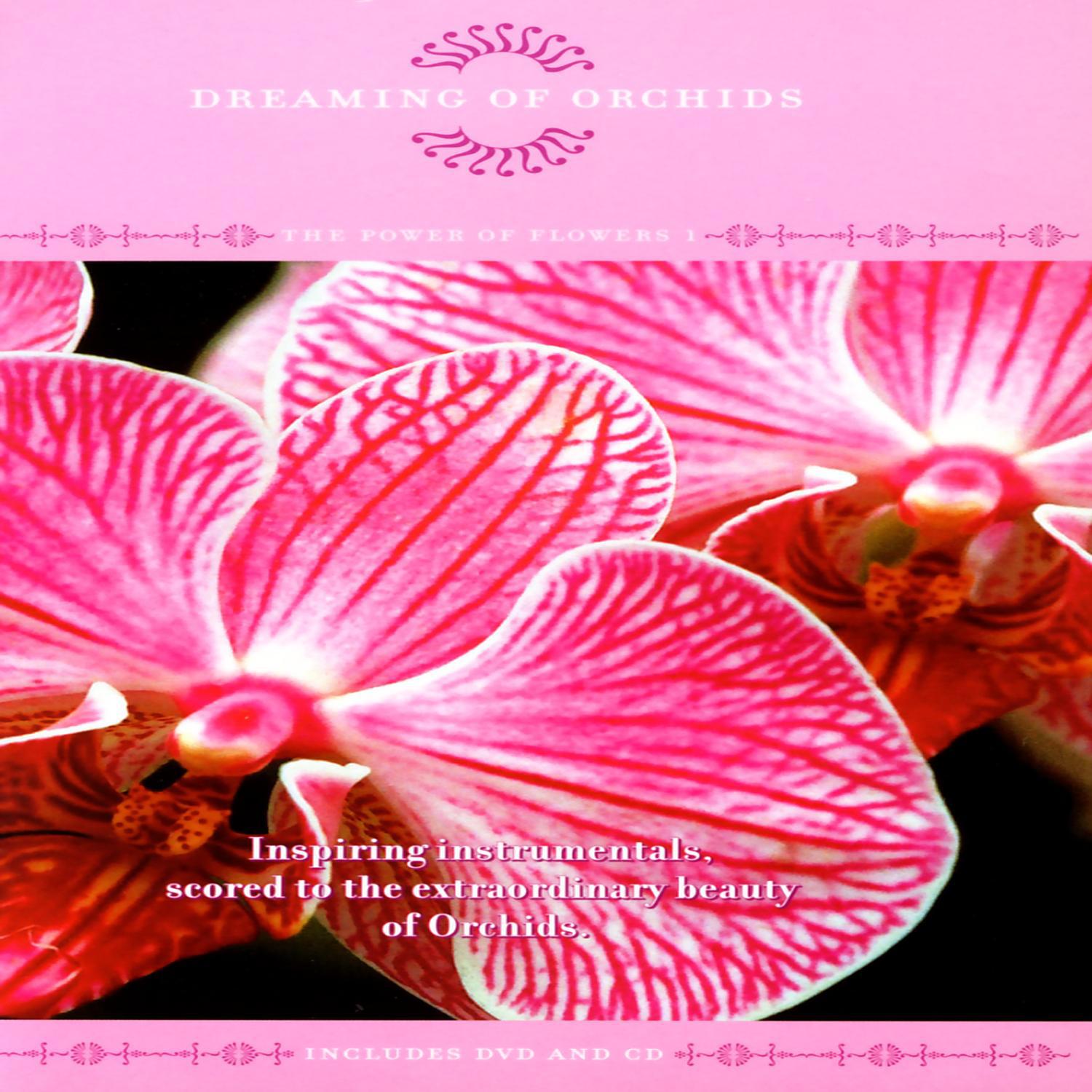 Dreaming Of Orchids - The Power Of Flowers 1专辑