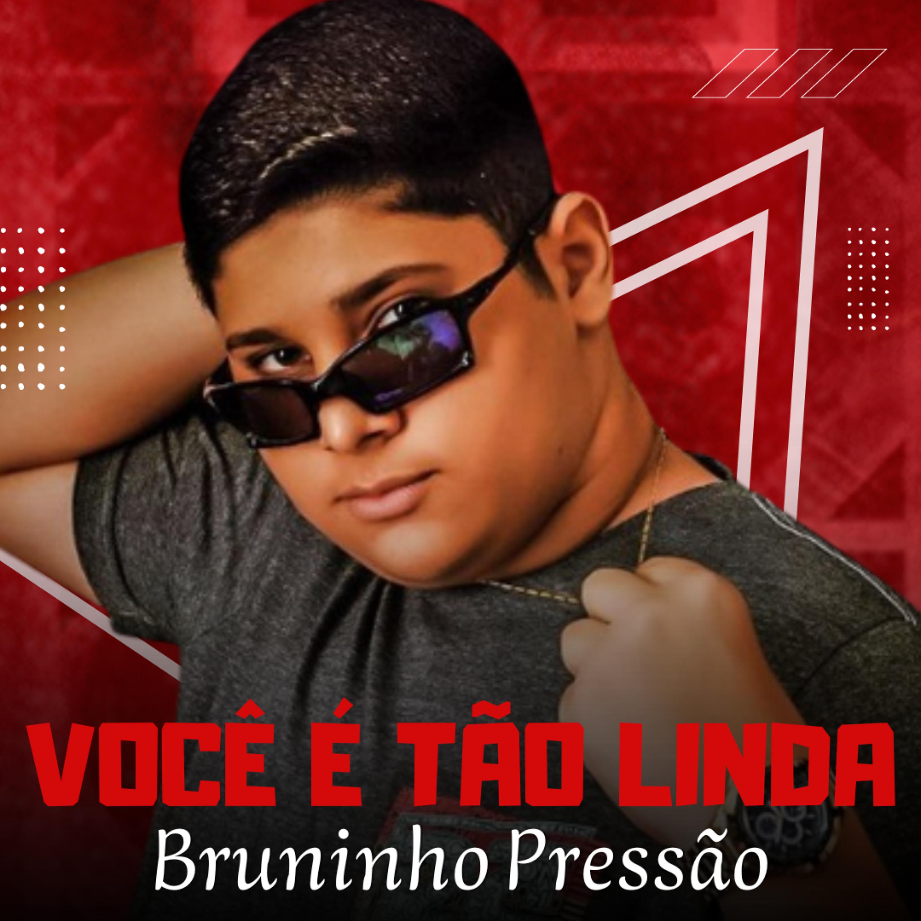 Bruninho Pressão - Você É Tão Linda