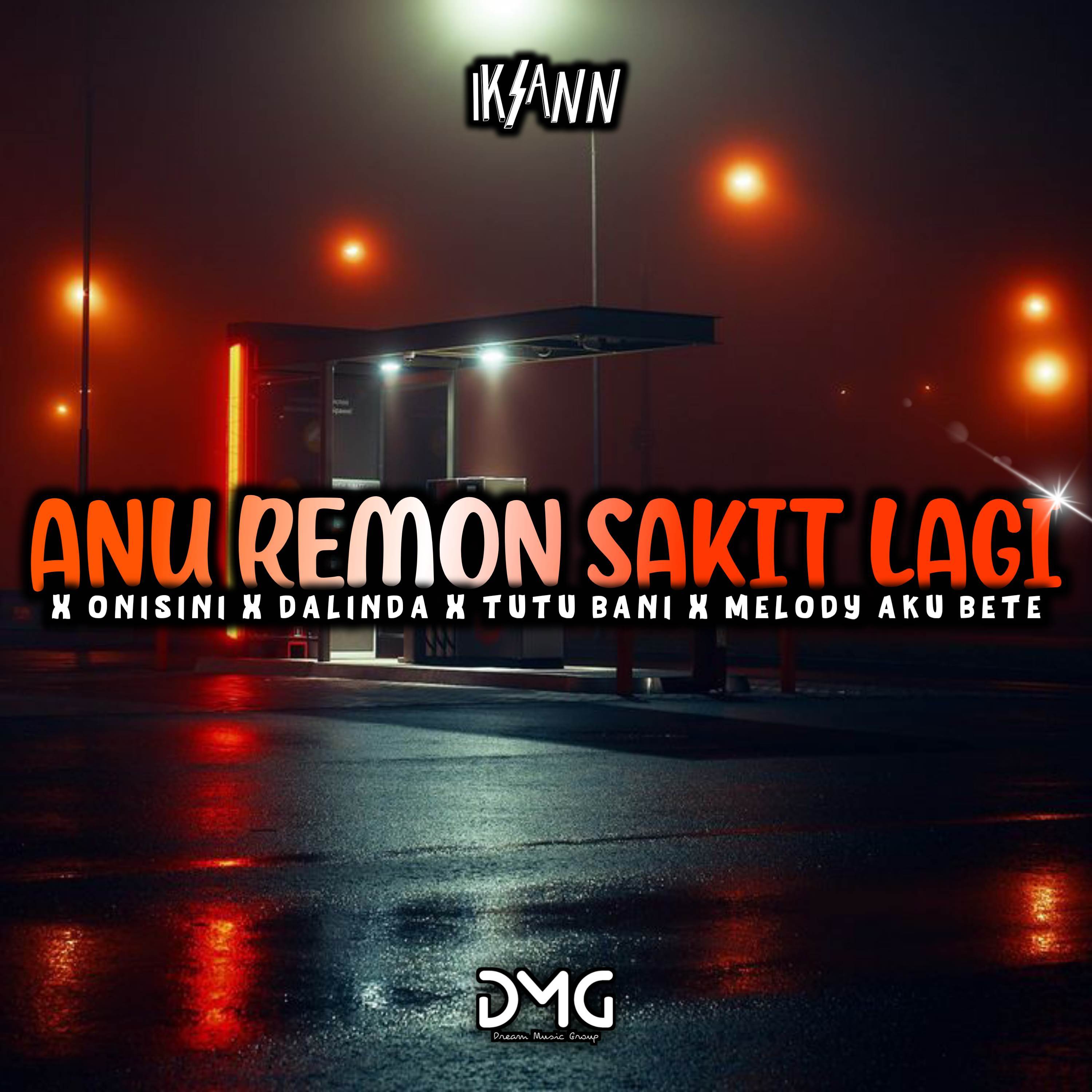 DJ Anu Remon Sakit Lagi X Melody Aku Bete Terbaru 2022