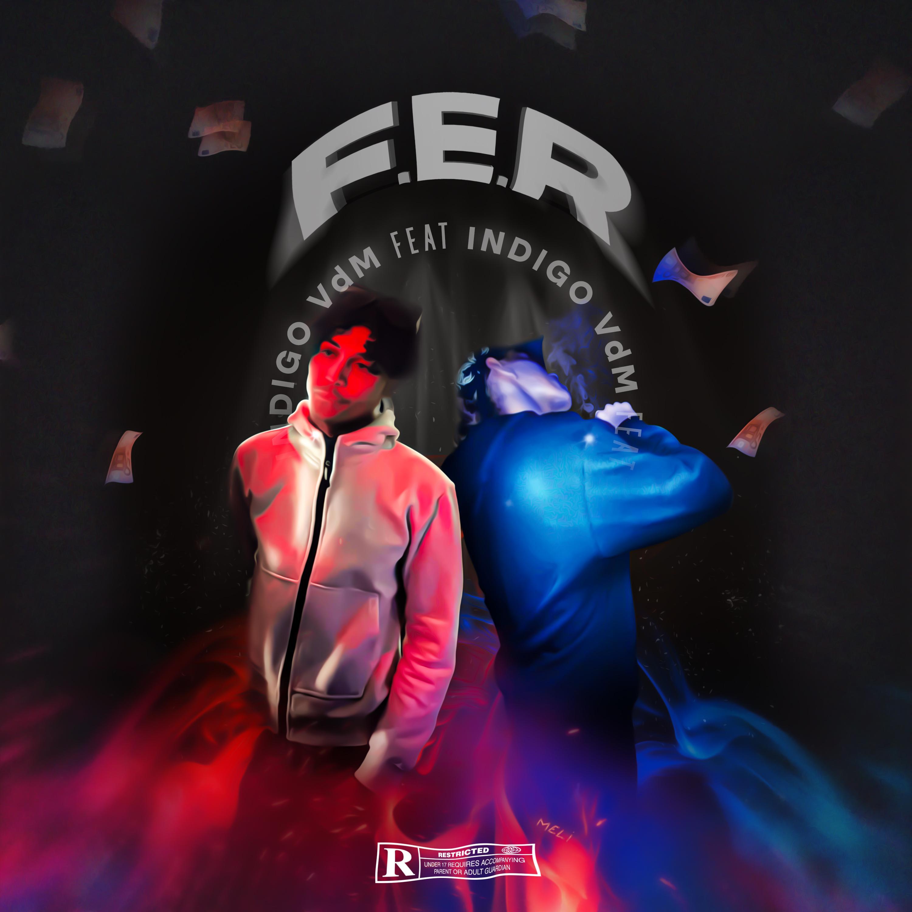F.E.R (feat. Indigo)