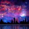 Everything Is Possible