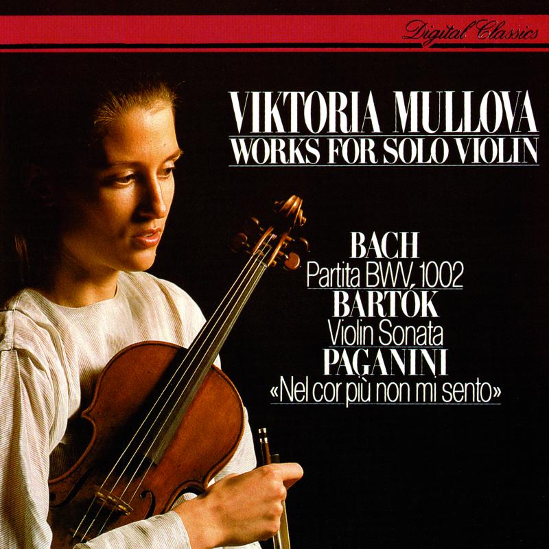 Works For Solo Violin: J.S. Bach: Partita No. 1 / Bartók: Sonata For Solo Violin / Paganini: Introduction & Variations