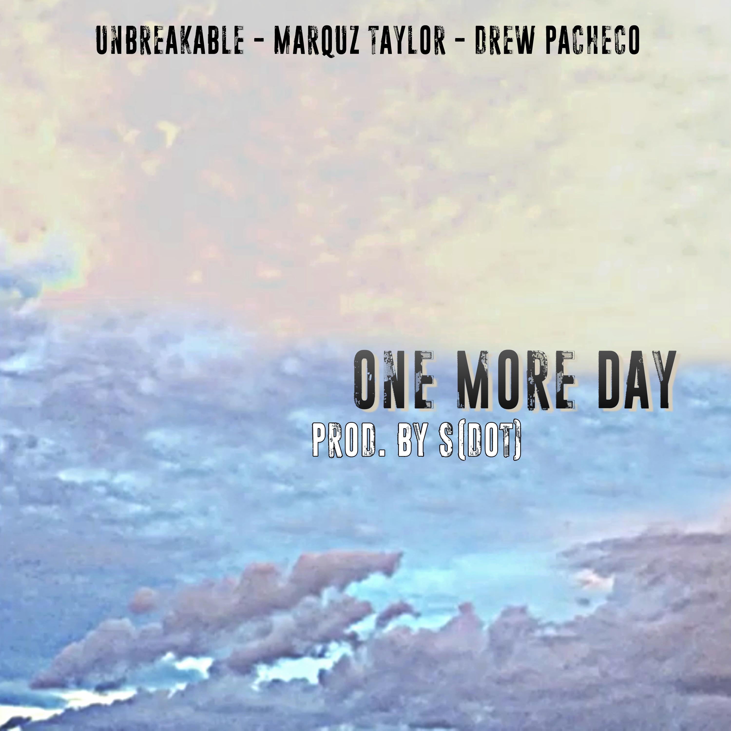 One More Day (feat. Marquz Taylor & Drew Pacheco)