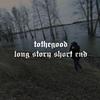tothegood - long story short end