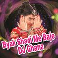 Byah Shadi Me Baje DJ Ghana