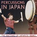 Percussion in Japan. The Rhythms of Japanese Drums
