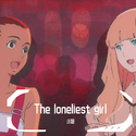 The loneliest girl