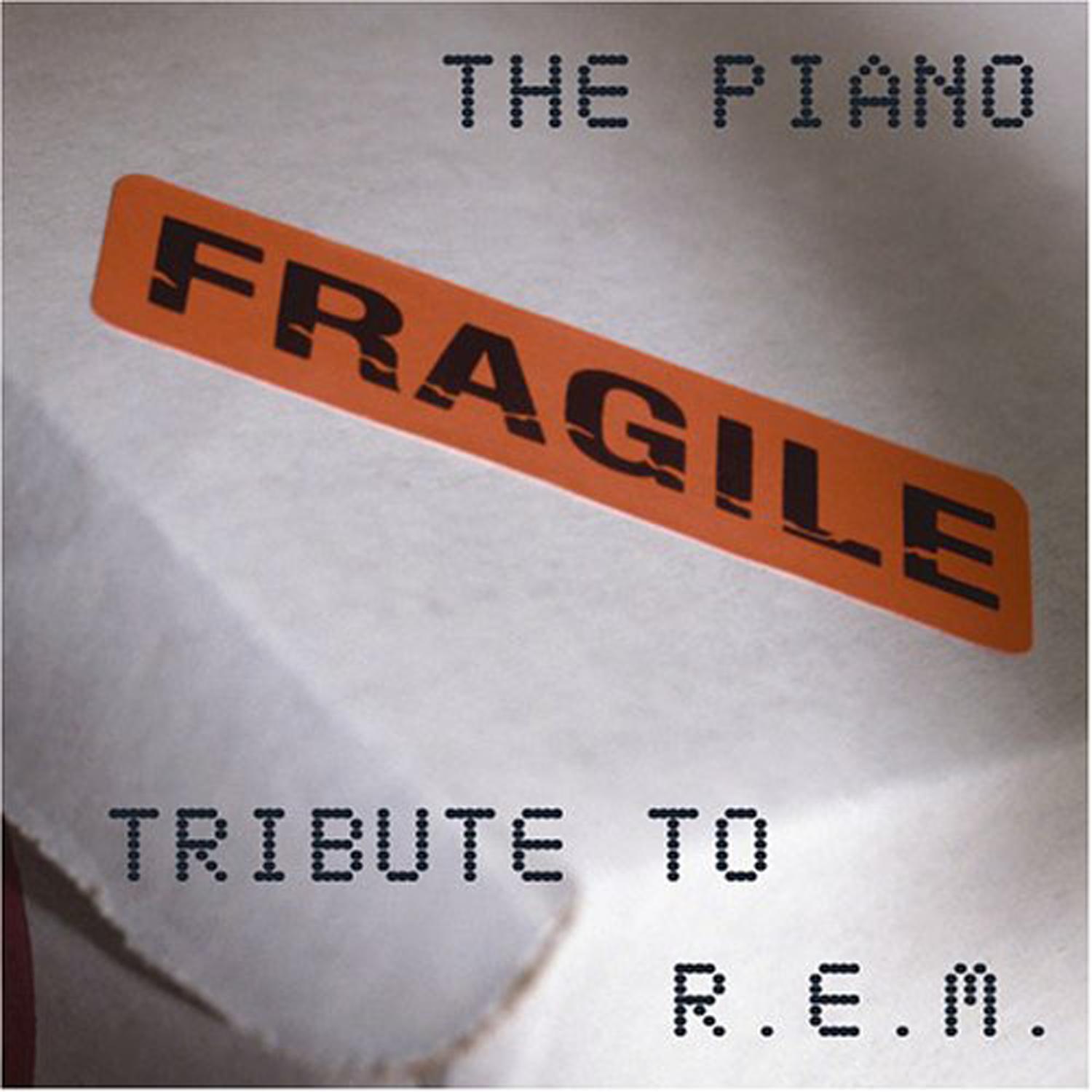 The Piano Tribute to R.E.M.: Fragile专辑