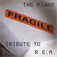 The Piano Tribute to R.E.M.: Fragile