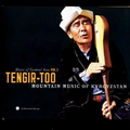 Music Of Central Asia, Vol. 1: Tengir-Too - Mountain Music Of Kyrgyzstan