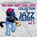 The Very Best Cool Cats Collection of Jazz Trumpet, Vol. 5专辑