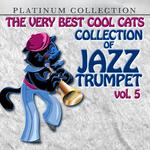 The Very Best Cool Cats Collection of Jazz Trumpet, Vol. 5专辑