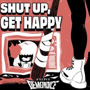 SHUT UP, GET HAPPY