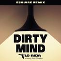 Dirty Mind (ESQUIRE Remix)专辑