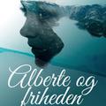 Alberte og friheden (uforkortet)