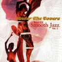 Best of Smooth Jazz, Vol. 2: Under The Covers专辑