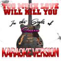 Too Much Love Will Kill You (In the Style of Queen) [Karaoke Version] - Single专辑