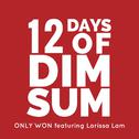 12 Days of Dim Sum (feat. Larissa Lam) - Single专辑