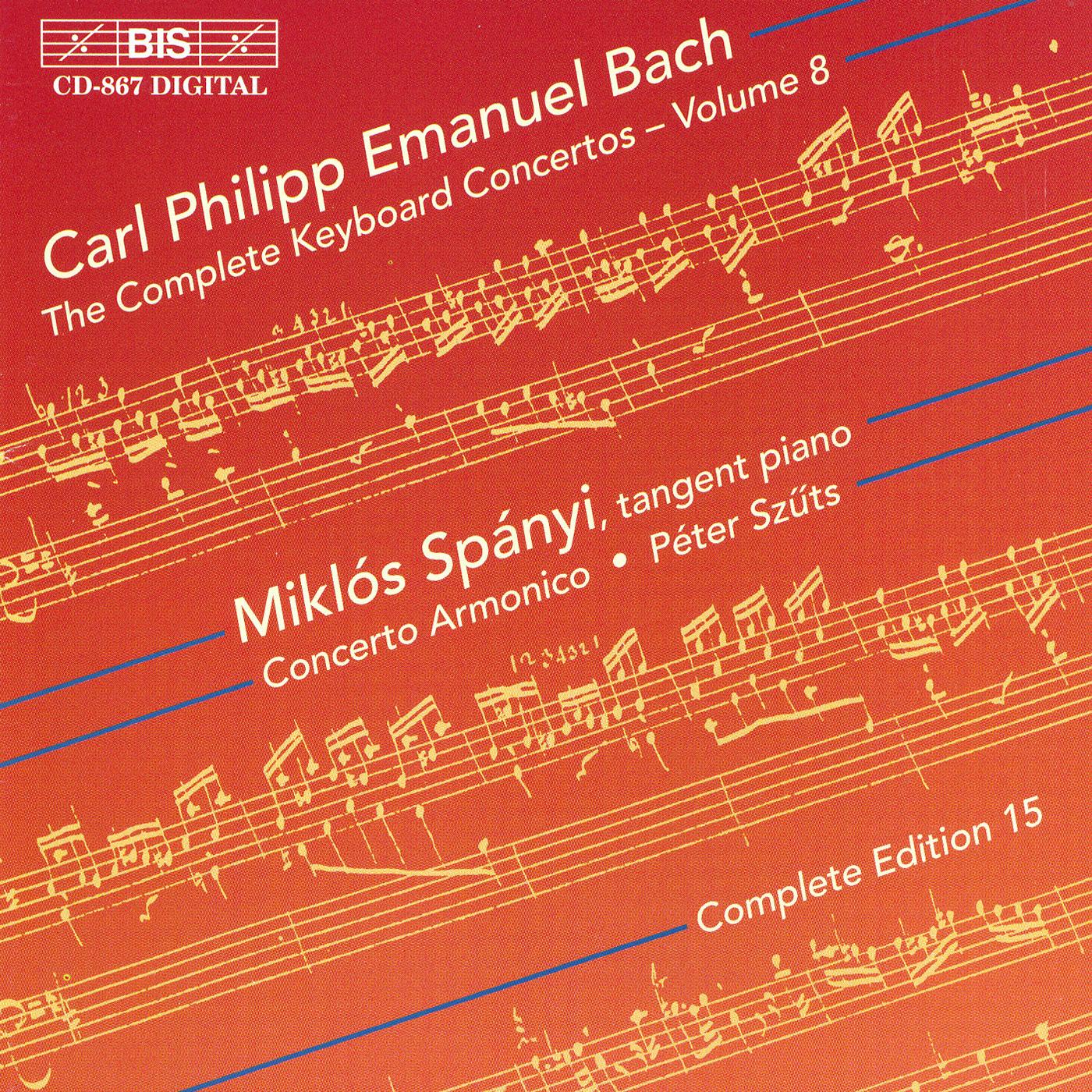 BACH, C.P.E.: Keyboard Concertos (Complete), Vol. 8 (Spányi, Concerto Armonico Budapest) - Keyboard Concertos, Wq. 30, 33, 34