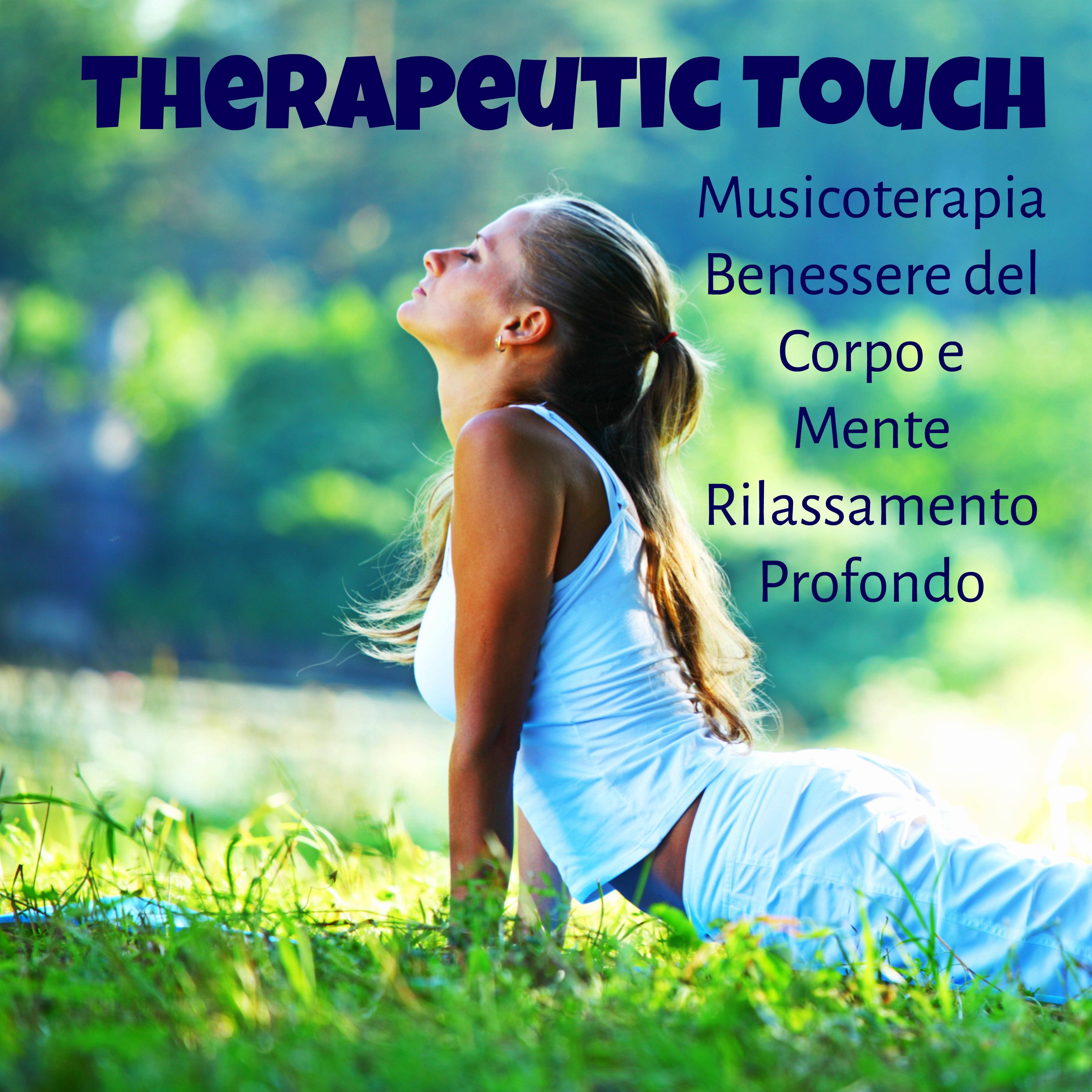 Therapeutic Touch - Musicoterapia Benessere del Corpo e Mente Rilassamento Profondo con Suoni dalla 专辑