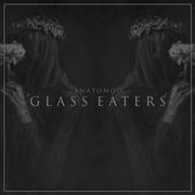 GLASS EATERS 