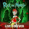 Live Forever (feat. Kotomi & Ryan Elder) [from "Rick and Morty: Season 7"]专辑