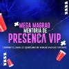 DJ Bruninho PZS - Mega Magrão Mentoria de Presença Vip (feat. MC MN, MC John JB & MC TCHUTCHUCÃO)