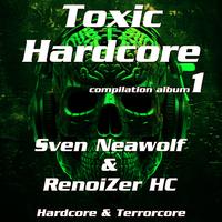 Toxic Hardcore - 1 (Sven Neawolf & Renoizer Hc)