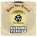 Have You Heard (In the Style of the Duprees) [Karaoke Version] - Single