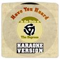 Have You Heard (In the Style of the Duprees) [Karaoke Version] - Single专辑