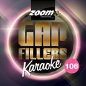 Zoom Karaoke Gap Fillers, Vol. 106专辑