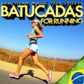 Brazilian Music for Sports. Batucadas for Running